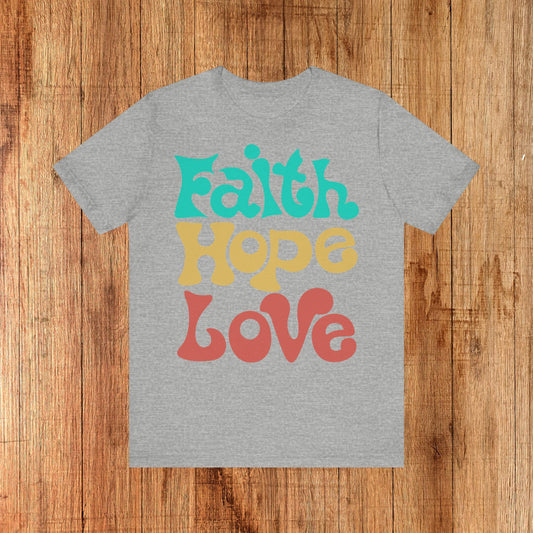 Faith, Hope & Love Unisex Tee