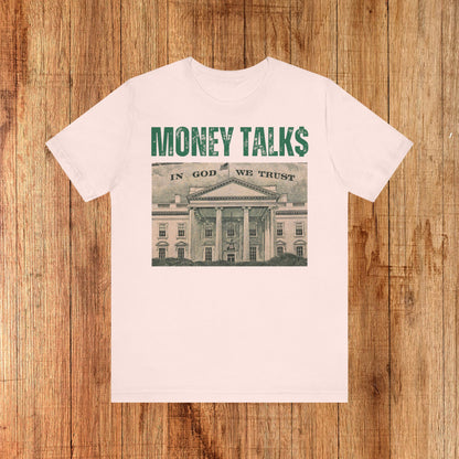 Money Talks Unisex Tee